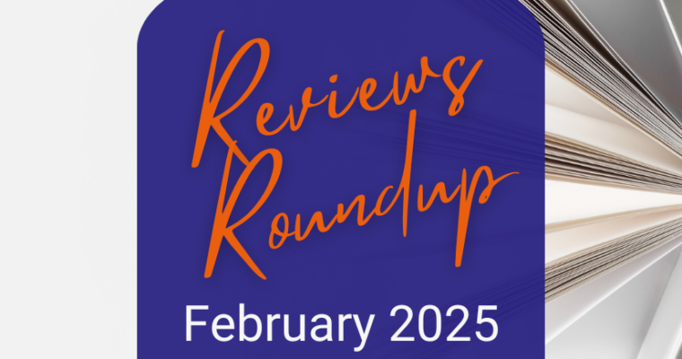 Reviews Roundup – February 2025