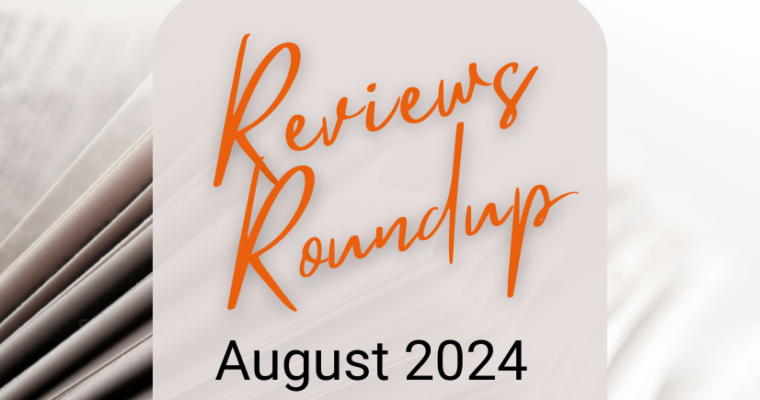 Reviews Roundup – August 2024