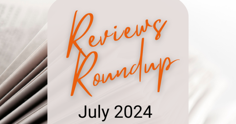 Reviews Roundup – July 2024
